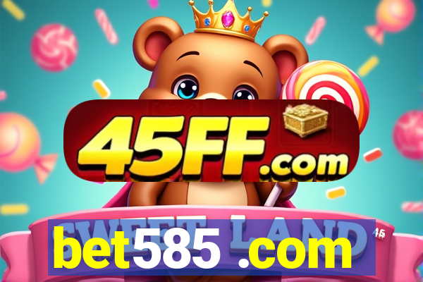 bet585 .com